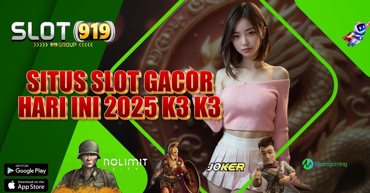 SITUS SLOT GACOR TERBAIK DAN TERPERCAYA K3 K3