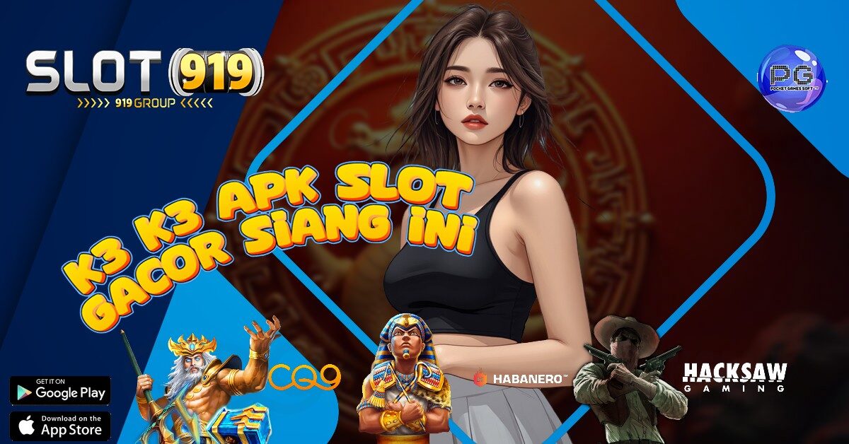 K3 K3 APK RTF SLOT GACOR HARI INI