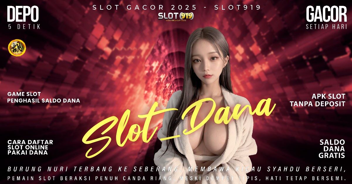 Situs Judi Slot Deposit Via Dana Situs Slot Online Gacor