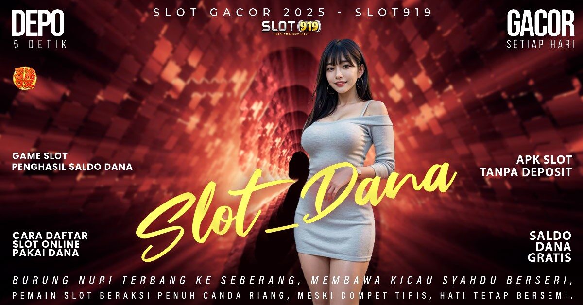 Slot Dana Tanpa Potongan Akun Slot Paling Gacor